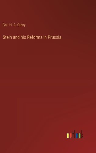 Cover image for Stein and his Reforms in Prussia