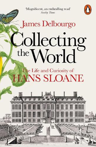 Cover image for Collecting the World: The Life and Curiosity of Hans Sloane