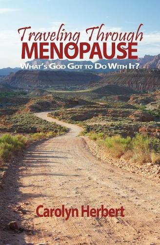 Cover image for Traveling Through Menopause: What's God Got to Do With It?