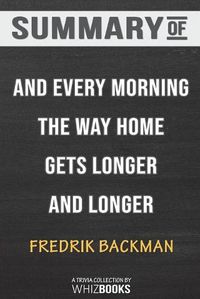 Cover image for Summary of And Every Morning the Way Home Gets Longer and Longer: A Novella: Trivia/Quiz for Fans