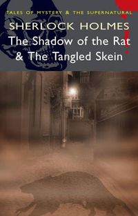 Cover image for Sherlock Holmes -  The Shadow of the Rat  and  The Tangled Skein