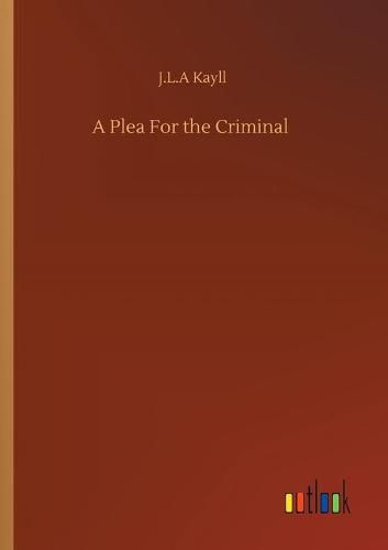 Cover image for A Plea For the Criminal