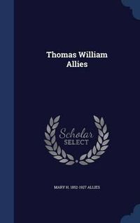 Cover image for Thomas William Allies