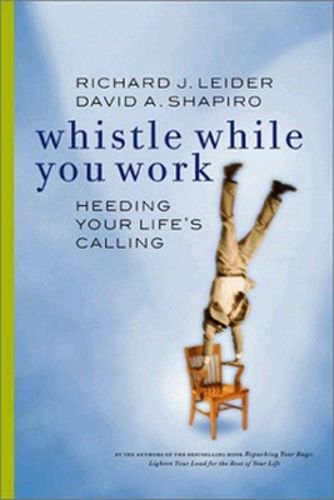 Cover image for Whistle While You Work: Heeding Your Life's Calling