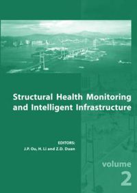 Cover image for Structural Health Monitoring and Intelligent Infrastructure, Two Volume Set: Proceedings of the 2nd International Conference on Structural Health Monitoring of Intelligent Infrastructure, Nov. 16-18, 2005, Shenzhen, China