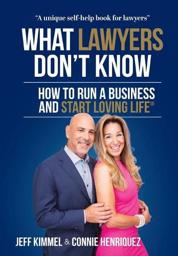 Cover image for What Lawyers Don't Know: How to Run a Business and Start Loving Life