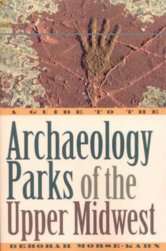 Cover image for A Guide to the Archaeology Parks of the Upper Midwest