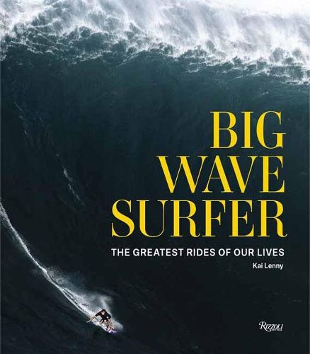 Cover image for Big Wave Surfer: The Greatest Rides of Our Lives