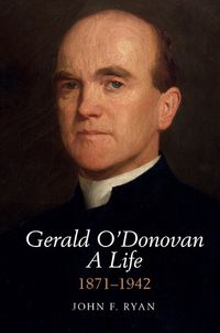 Cover image for Gerald O'Donovan: A Life: 1871-1942