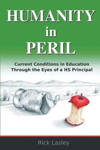 Cover image for Humanity In Peril: Current Conditions in Education Through Eyes of a HS Principal