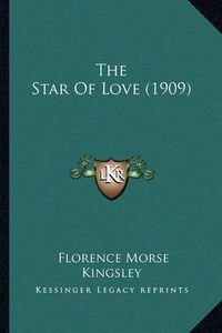 Cover image for The Star of Love (1909) the Star of Love (1909)