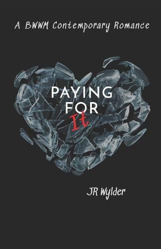 Cover image for Paying for It: BWWM Contemporary Romance