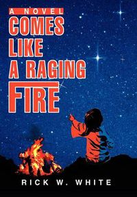 Cover image for Comes Like a Raging Fire:A Novel