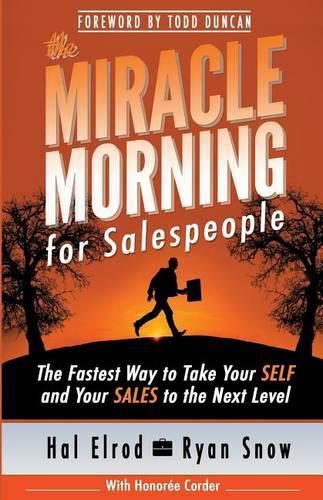 Cover image for The Miracle Morning for Salespeople: The Fastest Way to Take Your SELF and Your SALES to the Next Level