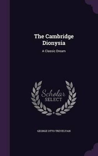 The Cambridge Dionysia: A Classic Dream