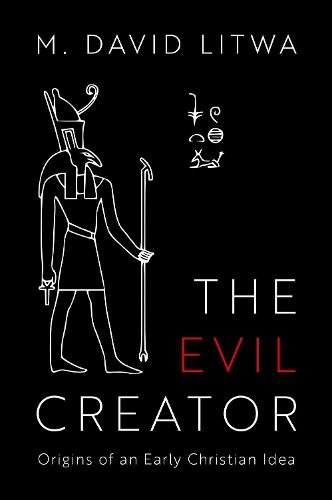 Cover image for The Evil Creator: Origins  of an Early  Christian Idea