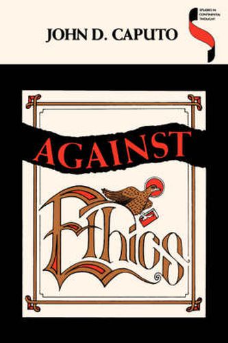 Against Ethics: Contributions to a Poetics of Obligation with Constant Reference to Deconstruction