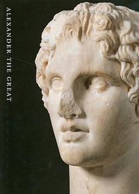 Cover image for Alexander the Great: Treasures from an Epic Era of Hellenism