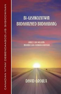 Cover image for Bi-Gishkoziitwin Biidaanzhed Biidaabang (Ojibwe Edition)