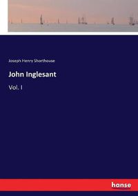 Cover image for John Inglesant: Vol. I