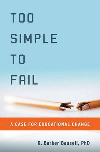 Cover image for Too Simple to Fail: A Case for Educational Change