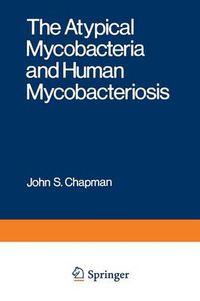 Cover image for The Atypical Mycobacteria and Human Mycobacteriosis