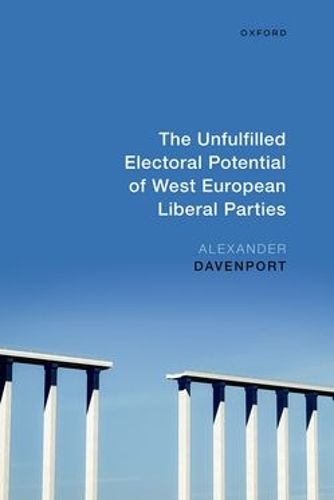 Cover image for The Unfulfilled Electoral Potential of West European Liberal Parties