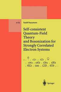 Cover image for Self-consistent Quantum-Field Theory and Bosonization for Strongly Correlated Electron Systems