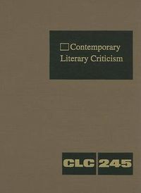 Cover image for Contemporary Literary Criticism: Criticism of the Works of Today's Novelists, Poets, Playwrights, Short Story Writers, Scriptwriters, and Other Creative Writers