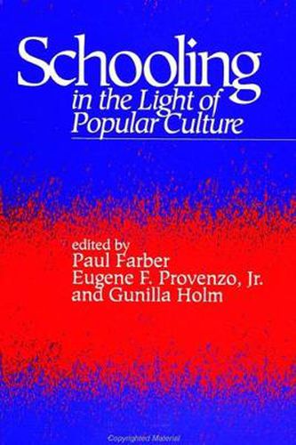 Cover image for Schooling in the Light of Popular Culture