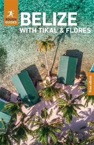 Cover image for Rough Guides Belize with Tikal and Flores: Travel Guide with eBook