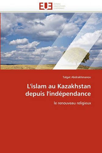 Cover image for L'Islam Au Kazakhstan Depuis L'Independance