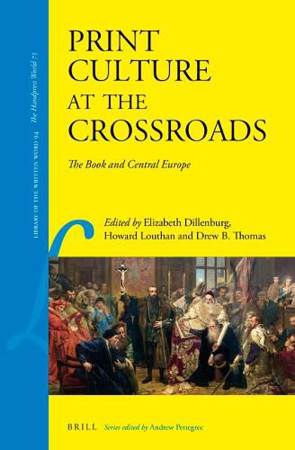 Print Culture at the Crossroads: The Book and Central Europe