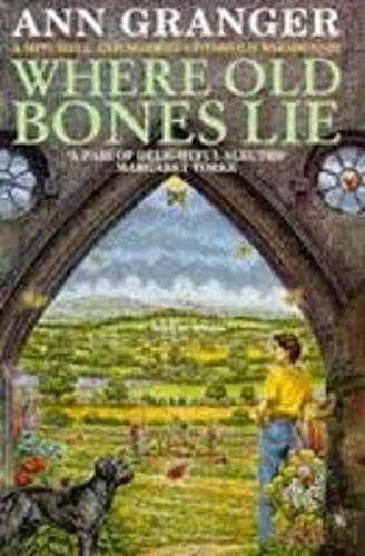 Where Old Bones Lie (Mitchell & Markby 5): A Cotswold crime novel of love, lies and betrayal