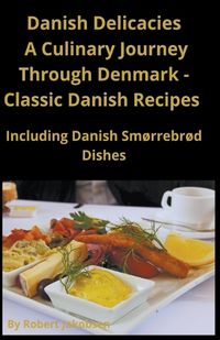 Cover image for Classic Danish Recipes Including Sm?rrebr?d