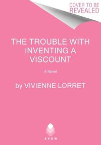 Cover image for The Trouble with Inventing a Viscount