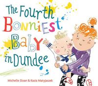 Cover image for The Fourth Bonniest Baby in Dundee