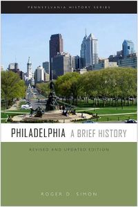 Cover image for Philadelphia: A Brief History