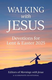 Cover image for Walking with Jesus Devotions for Lent & Easter 2025