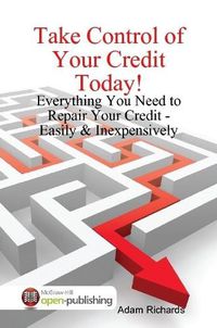 Cover image for Take Control of Your Credit Today!