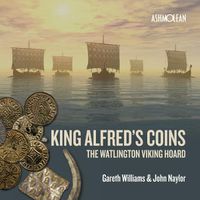 Cover image for King Alfred's Coins: The Watlington Viking Hoard