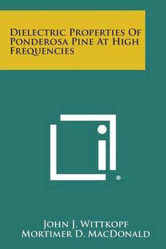 Dielectric Properties of Ponderosa Pine at High Frequencies