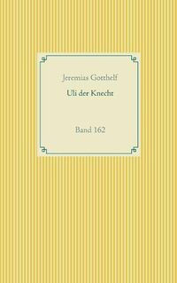Cover image for Wie Uli der Knecht glucklich wird: Band 162