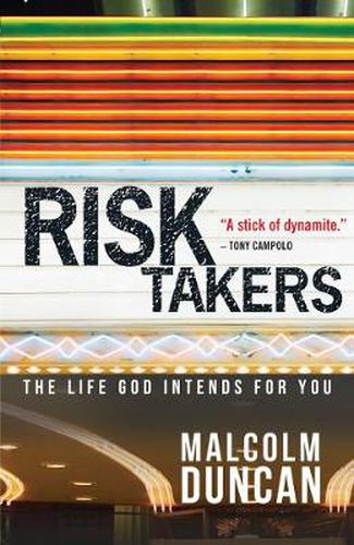 Risk Takers: The life God intends for you