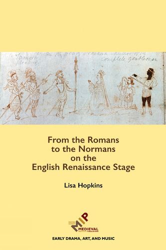 Cover image for From the Romans to the Normans on the English Renaissance Stage