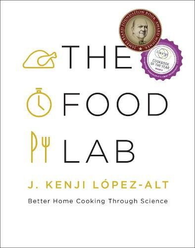Cover image for The Food Lab: Better Home Cooking Through Science