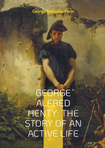 Cover image for George Alfred Henty