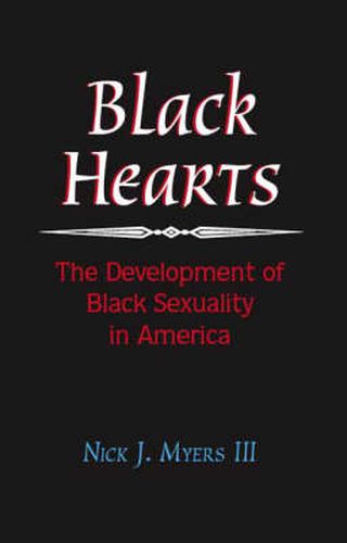 Cover image for Black Hearts: The Development of Black Sexuality in America