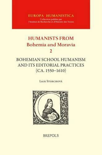 Bohemian School Humanism and Its Editorial Practices (Ca. 1550 -1610)