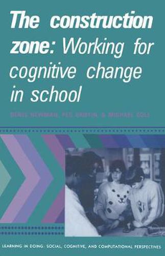 Cover image for The Construction Zone: Working for Cognitive Change in School